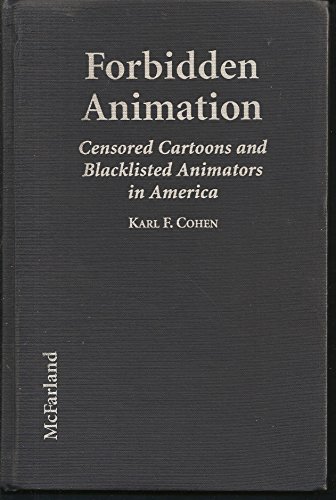 Stock image for Forbidden Animation: Censored Cartoons and Blacklisted Animators in America for sale by Front Cover Books