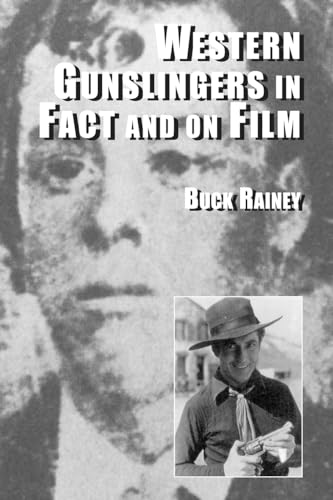 Beispielbild fr Western Gunslingers in Fact and on Film: Hollywood's Famous Lawmen and Outlaws zum Verkauf von Wonder Book