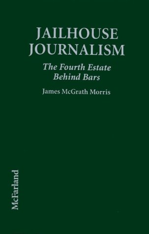 Beispielbild fr Jailhouse Journalism: The Fourth Estate Behind Bars zum Verkauf von Murphy-Brookfield Books