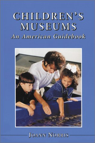 Imagen de archivo de Children's Museums : An American Guidebook a la venta por Better World Books: West