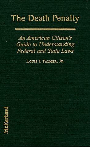 Stock image for The Death Penalty: An American Citizen's Guide to Understanding Federal and State Laws for sale by ThriftBooks-Dallas