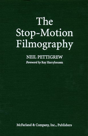 9780786404469: The Stop Motion Filmography: A Critical Guide to Over 325 Features Using Puppet Animation