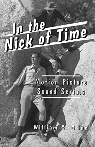 9780786404711: In the Nick of Time: Motion Picture Sound Serials (McFarland Classics)