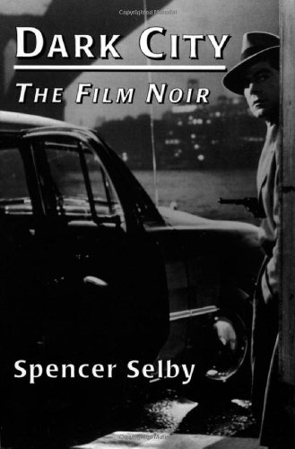 Imagen de archivo de Dark City: The Film Noir a la venta por Solr Books