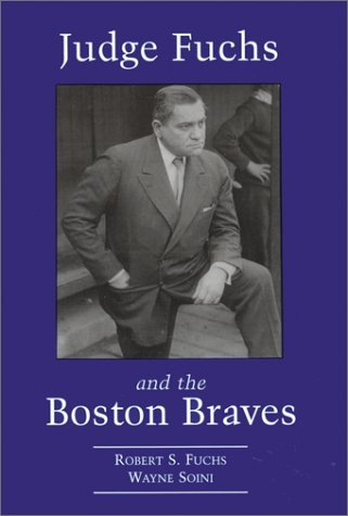 Beispielbild fr Judge Fuchs and the Boston Braves, 1923-1935 zum Verkauf von Better World Books