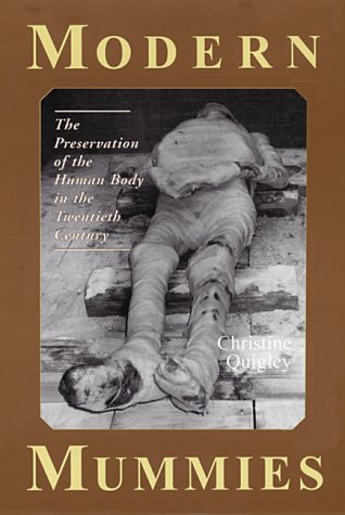 Imagen de archivo de Modern Mummies: The Preservation of the Human Body in the Twentieth Century a la venta por HPB-Red