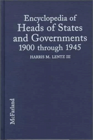 Beispielbild fr Encyclopedia of Heads of States and Governments, 1900 Through 1945 zum Verkauf von ThriftBooks-Dallas
