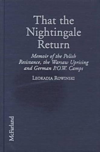 9780786405138: That the Nightingale Return: Memoir of the Polish Resistance, the Warsaw Uprising and German P.O.W. Camps