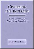 Stock image for Civilizing the Internet : Global Concerns and Efforts Toward Regulation for sale by Better World Books