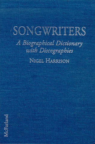 Songwriters: A Biographical Dictionary With Discographies