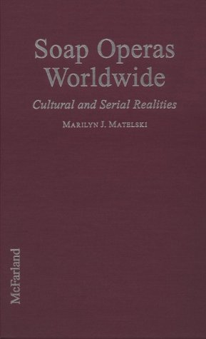 Imagen de archivo de Soap Operas Worldwide: Cultural and Serial Realities a la venta por dsmbooks