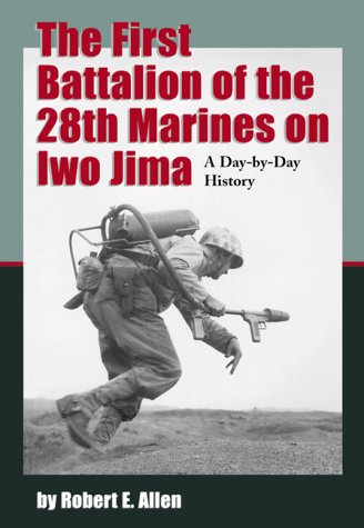 9780786405602: The First Battalion of the 28th Marines on Iwo Jima: A Day-By-Day History from Personal Accounts and Official Reports, With Complete Muster Rolls