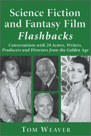 Stock image for Science Fiction and Fantasy Film Flashbacks: Conversations With 24 Actors, Writers, Producers and Directors from the Golden Age for sale by Hollywood Canteen Inc.