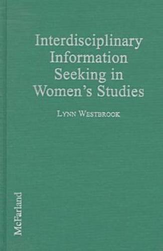 Stock image for Interdisciplinary Information Seeking in Women's Studies for sale by Zubal-Books, Since 1961