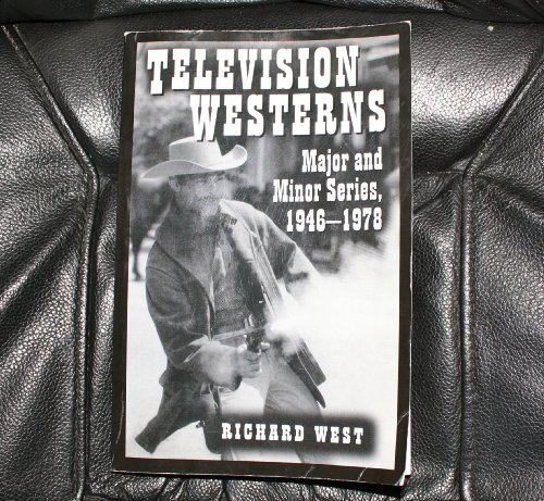 Stock image for Television Westerns: Major and Minor Series, 1946-1978 (McFarland Classics) for sale by BooksRun