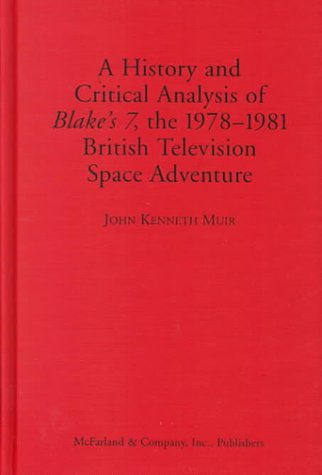 9780786406005: A History and Critical Analysis of"Blakes 7", the 1978-81 British Television Space Adventure