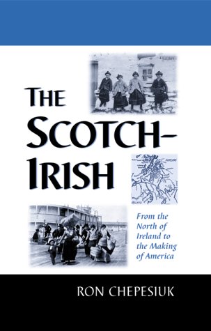 Beispielbild fr The Scotch-Irish: From the North of Ireland to the Making of America zum Verkauf von BooksRun