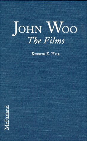 Beispielbild fr John Woo: The Films zum Verkauf von Marvin Minkler Modern First Editions