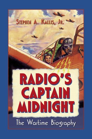 9780786406210: Radio'S, Captain Midnight: The Wartime Biography