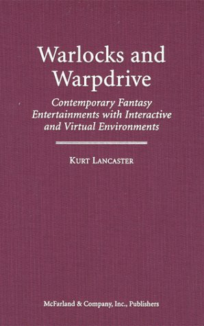 Stock image for Warlocks and Warpdrive: Contemporary Fantasy Entertainments With Interactive and Virtual Environments for sale by Archer's Used and Rare Books, Inc.