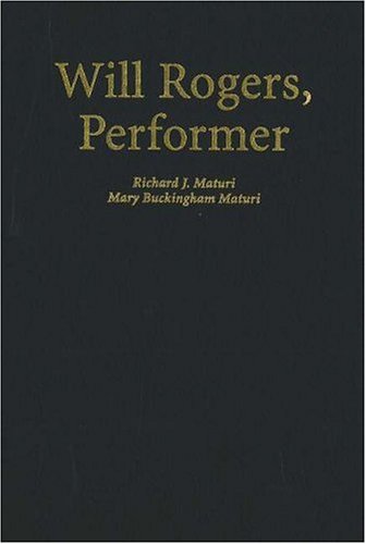 Imagen de archivo de Will Rogers, Performer: An Illustrated Biography with a Filmography a la venta por Ergodebooks