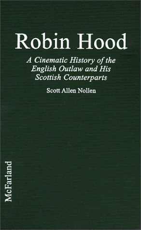 9780786406432: Robin Hood: A Cinematic History of the English Outlaw and His Scottish Counterparts
