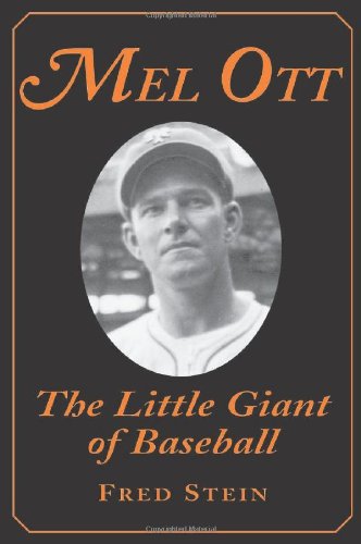 Beispielbild fr Mel Ott: The Little Giant of Baseball zum Verkauf von St Vincent de Paul of Lane County