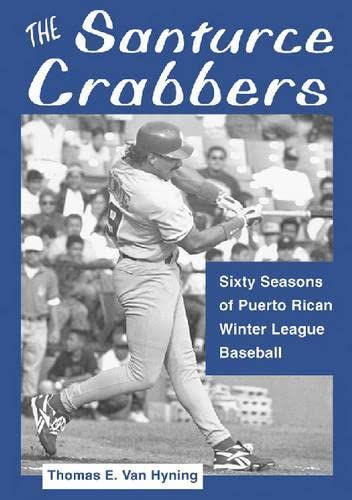 Beispielbild fr The Santurce Crabbers: Sixty Seasons of Puerto Rican Winter League Baseball zum Verkauf von ThriftBooks-Atlanta