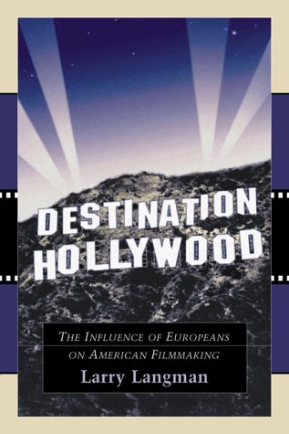 Imagen de archivo de Destination Hollywood: The Influence of Europeans on American Filmmaking a la venta por ThriftBooks-Atlanta