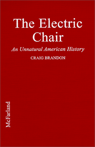 Beispielbild fr The Electric Chair: An Unnatural American History zum Verkauf von SecondSale