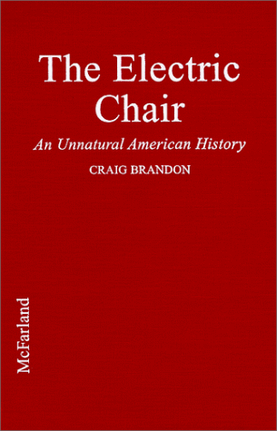 Stock image for The Electric Chair: An Unnatural American History for sale by SecondSale