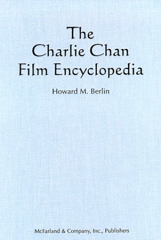 Stock image for The Charlie Chan Film Encyclopedia for sale by John M. Gram