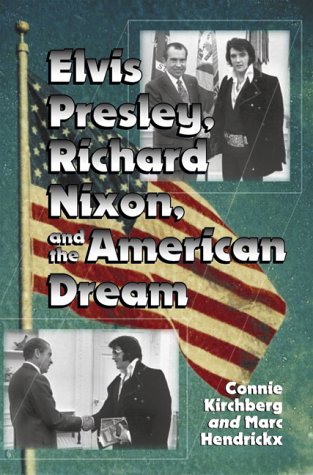 Beispielbild fr Elvis Presley, Richard Nixon, and the American Dream zum Verkauf von Once Upon A Time Books