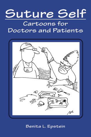 Stock image for Suture Self: Cartoons for Doctors and Patients for sale by Voyageur Book Shop