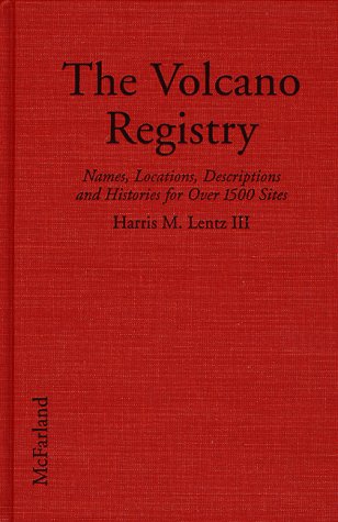 Beispielbild fr The Volcano Registry: Names, Locations, Descriptions and History for over 1500 Sites zum Verkauf von HPB Inc.