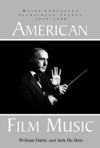 9780786407538: American Film Music: Major Composers, Techniques, Trends, 1915-1990