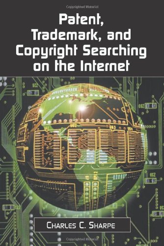 Beispielbild fr Patent, Trademark, and Copyright Searching on the Internet zum Verkauf von Better World Books