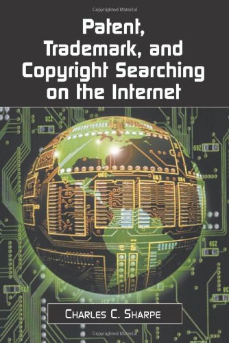 Stock image for Patent, Trademark, and Copyright Searching on the Internet for sale by Better World Books