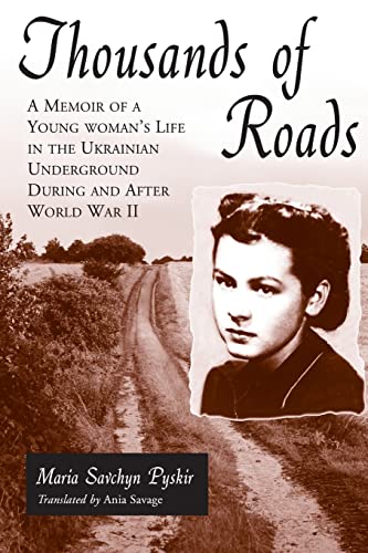 Imagen de archivo de Thousands of Roads: A Memoir of a Young Woman's Life in the Ukrainian Underground During and After World War II a la venta por Royal Oak Bookshop