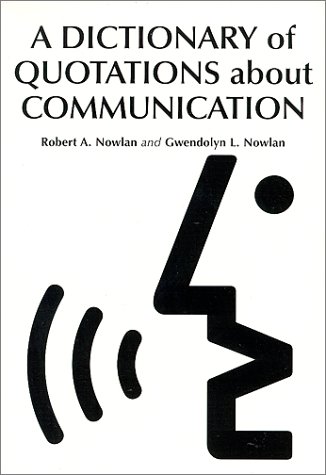 Beispielbild fr A Dictionary of Quotations About Communication zum Verkauf von Irish Booksellers