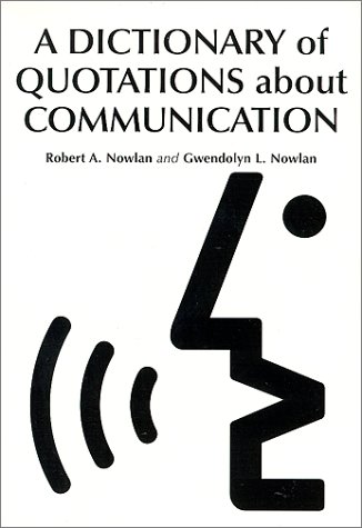 Stock image for A Dictionary of Quotations About Communication for sale by Irish Booksellers