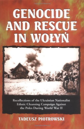 9780786407736: Genocide and Rescue in Wolyn: Recollections of the Ukrainian Nationalist Ethnic Cleansing Campaign Against the Poles During World War II