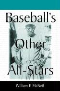 Imagen de archivo de Baseball's Other All-Stars: The Greatest Players from the Negro Leagues, the Japanese Leagues, the Mexican League, and the Pre-1960 Winter Leagues in Cuba, Puerto Rico and the Dominican Republic a la venta por Mike's Baseball Books