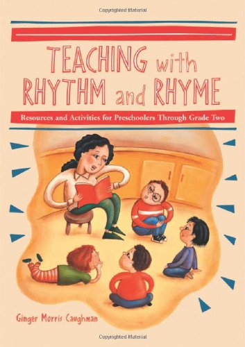 Beispielbild fr Teaching with Rhythm and Rhyme : Resources and Activities for Preschoolers Through Grade Two zum Verkauf von Better World Books