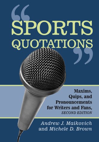 9780786408177: Sports Quotations: Maxims, Quips and Pronouncements for Writers and Fans