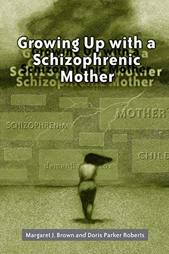 Beispielbild fr Growing Up with a Schizophrenic Mother zum Verkauf von SecondSale
