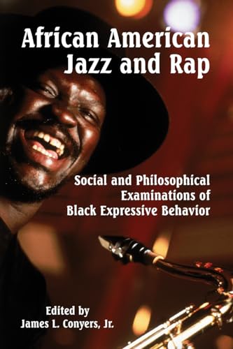 Stock image for African American Jazz and Rap : Social and Philosophical Examinations of Black Expressive Behavior for sale by Better World Books