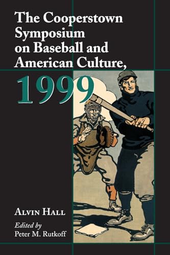 9780786408320: The Cooperstown Symposium on Baseball and American Culture, 1999 (Cooperstown Symposium Series, 3)