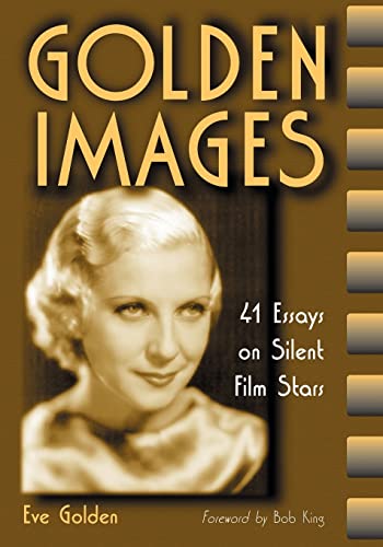 9780786408344: Golden Images: 41 Essays on Silent Film Stars