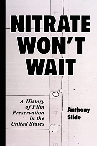 Stock image for Nitrate Won't Wait: A History of Film Preservation in the United States for sale by HPB-Emerald
